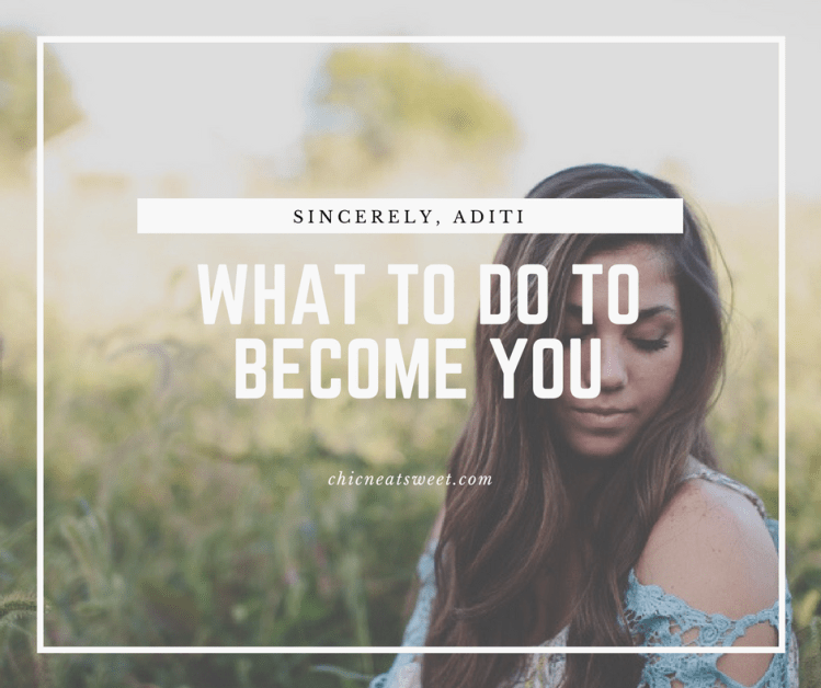 what to do to become you