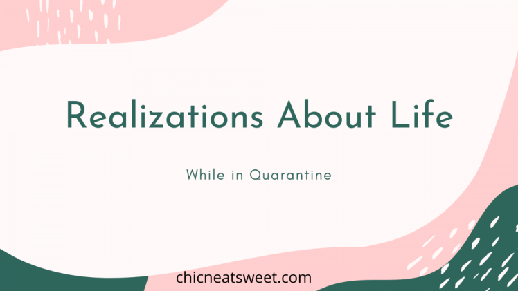 Realizations About Life in&nbsp;Quarantine
